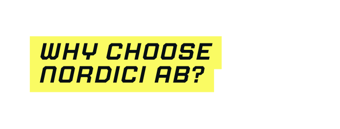 Why Choose Nordici AB